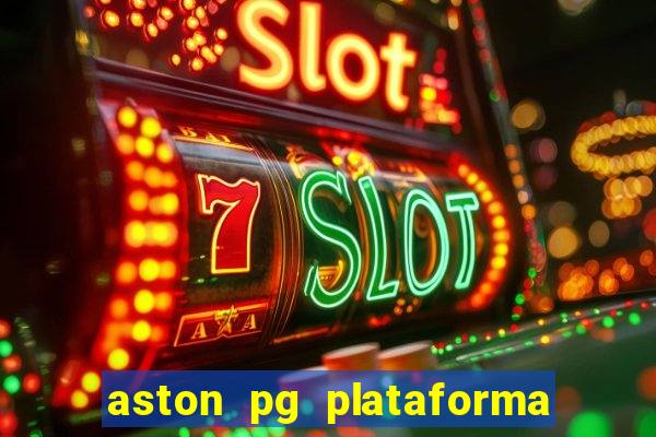 aston pg plataforma de jogos
