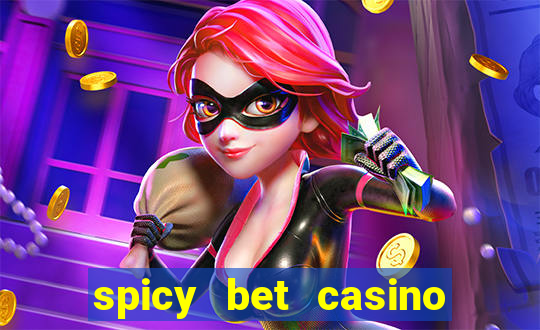 spicy bet casino como funciona