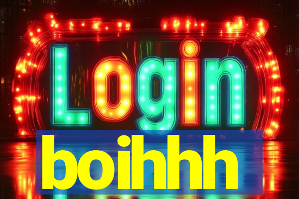 boihhh