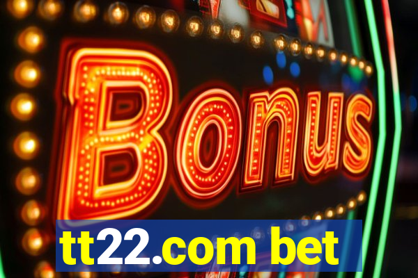 tt22.com bet