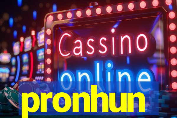 pronhun