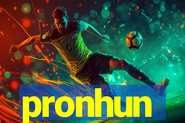 pronhun