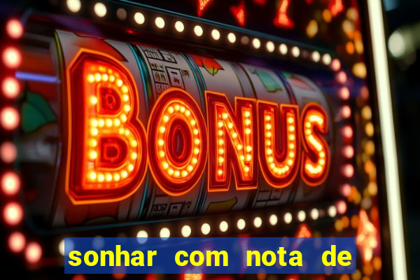 sonhar com nota de 100 reais jogo do bicho