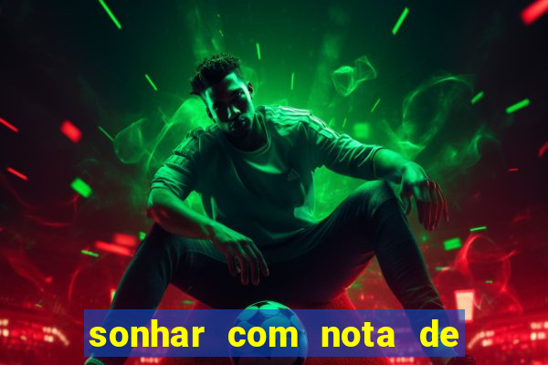 sonhar com nota de 100 reais jogo do bicho