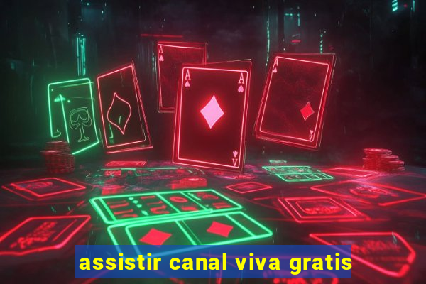 assistir canal viva gratis