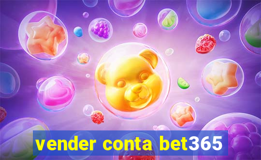 vender conta bet365