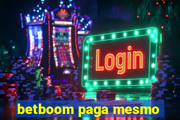 betboom paga mesmo