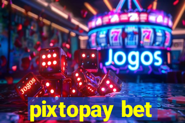 pixtopay bet